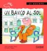 Banco al sol, Un